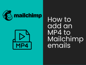How to add an MP4 to Mailchimp emails