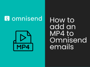 How to add an MP4 to Omnisend email campaigns with ease